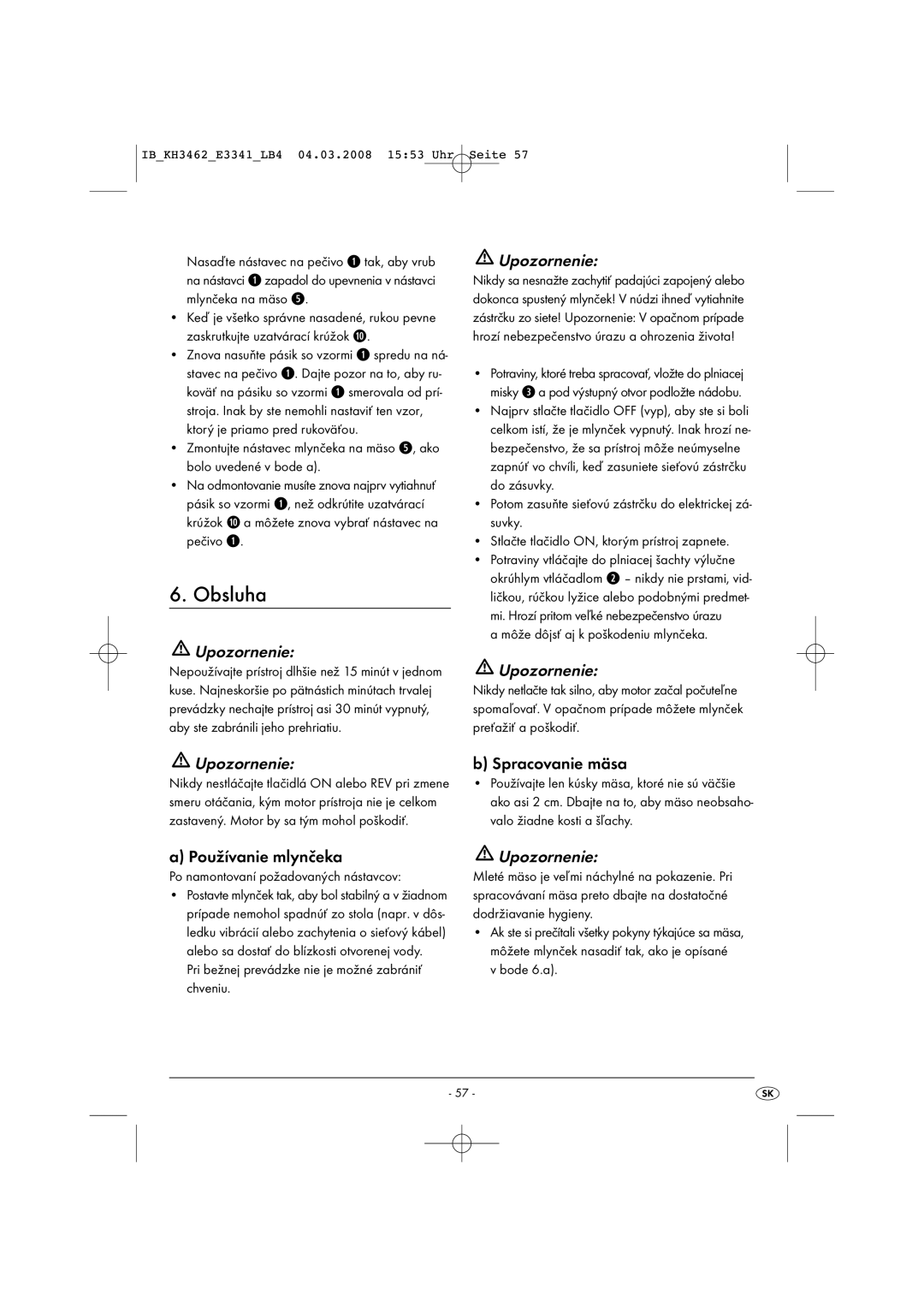 Kompernass KH 3462 operating instructions Spracovanie mäsa, Používanie mlynčeka 