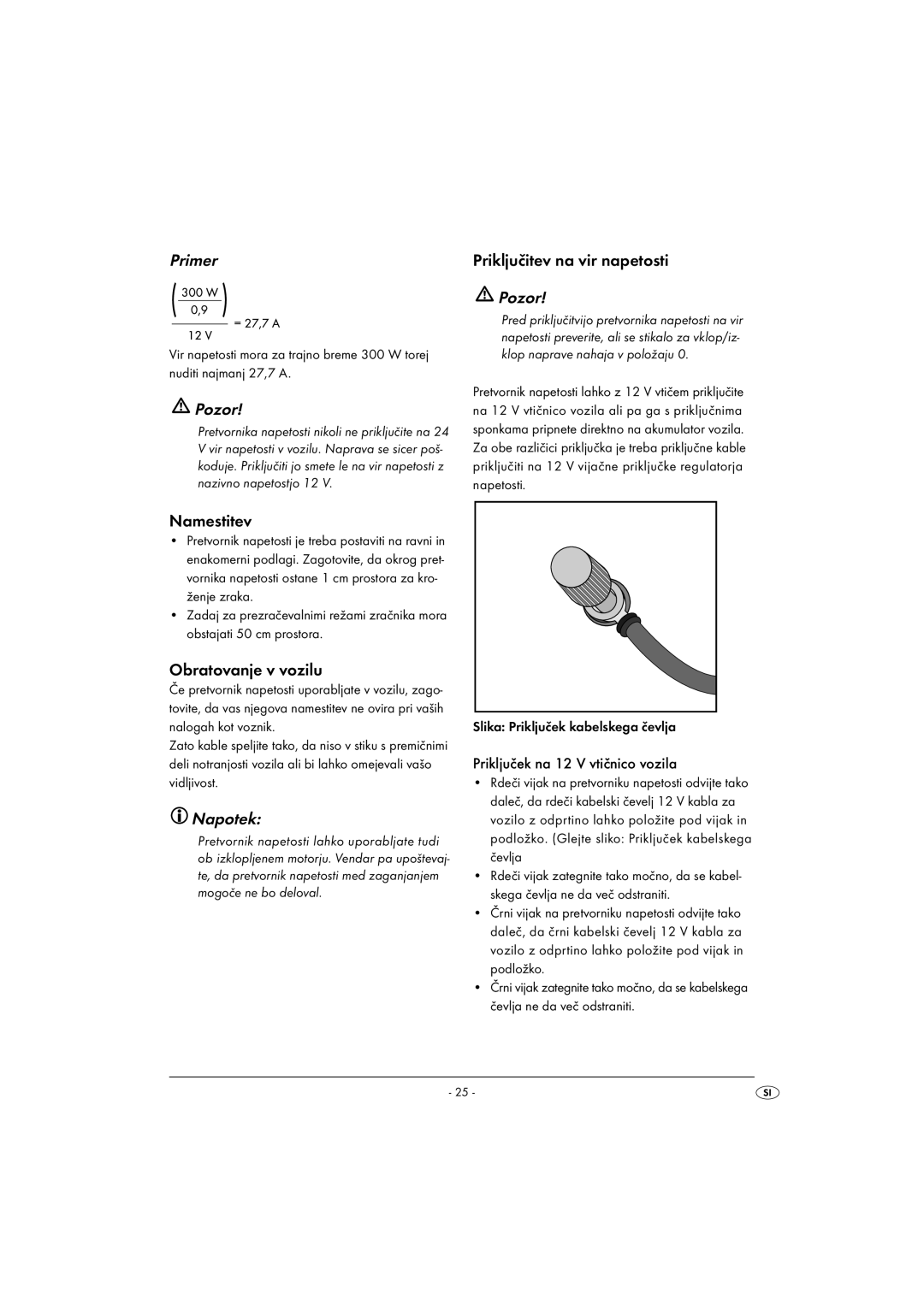 Kompernass KH 3900 manual Primer, Priključitev na vir napetosti, Namestitev, Obratovanje v vozilu, Napotek 