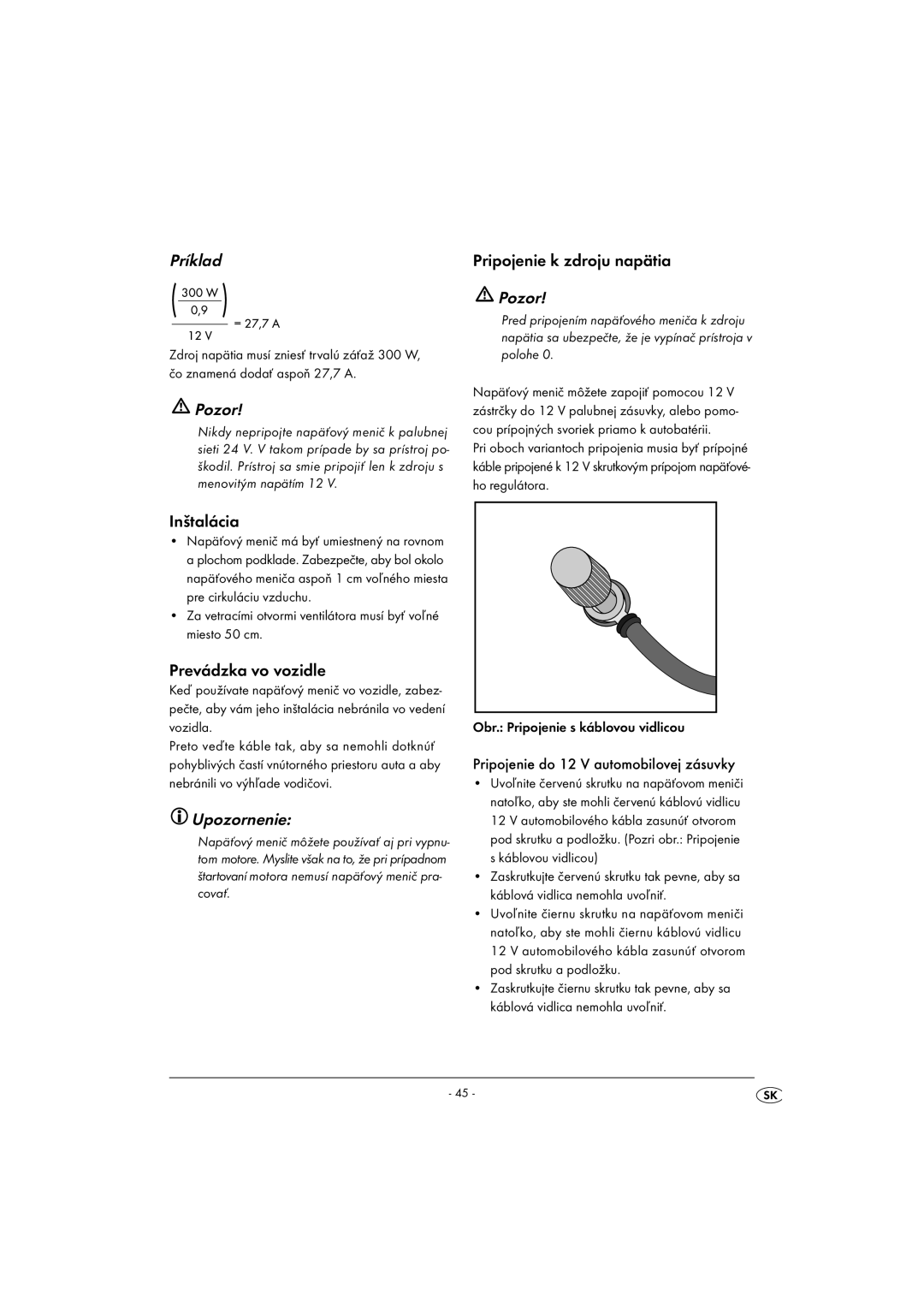 Kompernass KH 3900 manual Príklad, Pripojenie k zdroju napätia, Inštalácia, Prevádzka vo vozidle 