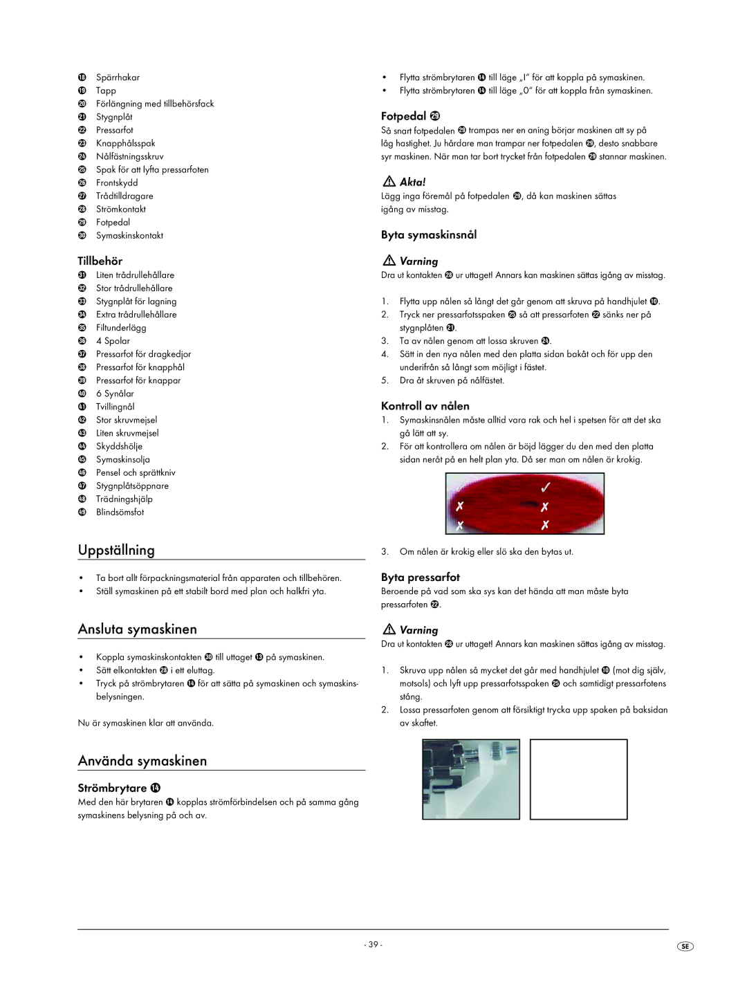 Kompernass KH 4001 manual Uppställning, Ansluta symaskinen, Använda symaskinen, Akta, Varning 