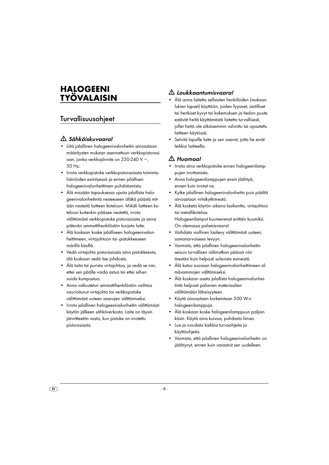 Kompernass KH 4077 manual Halogeeni Työvalaisin, Turvallisuusohjeet, Sähköiskuvaara, Loukkaantumisvaara, Huomaa 