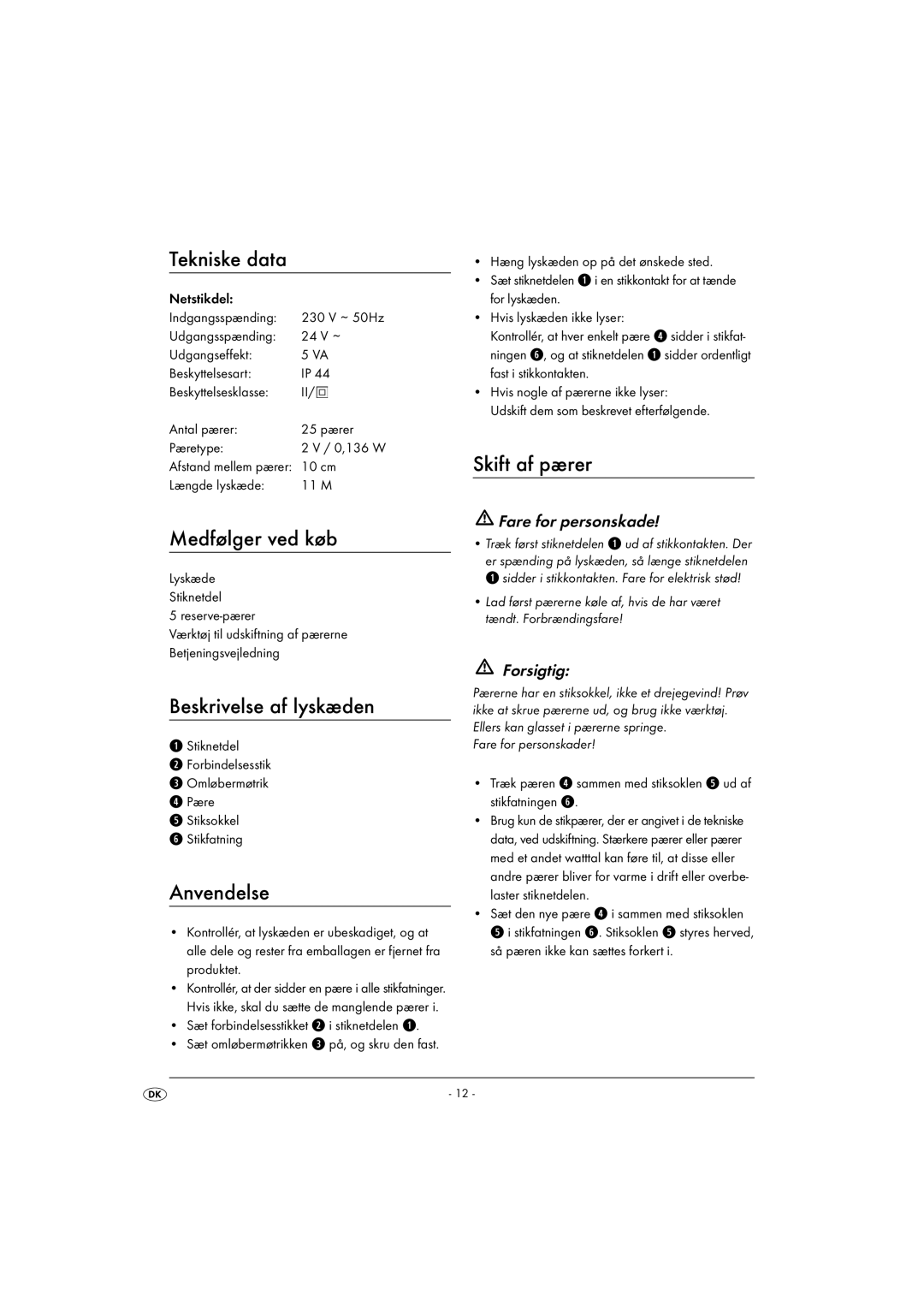 Kompernass KH 4168 manual Tekniske data, Medfølger ved køb, Beskrivelse af lyskæden, Anvendelse, Skift af pærer 