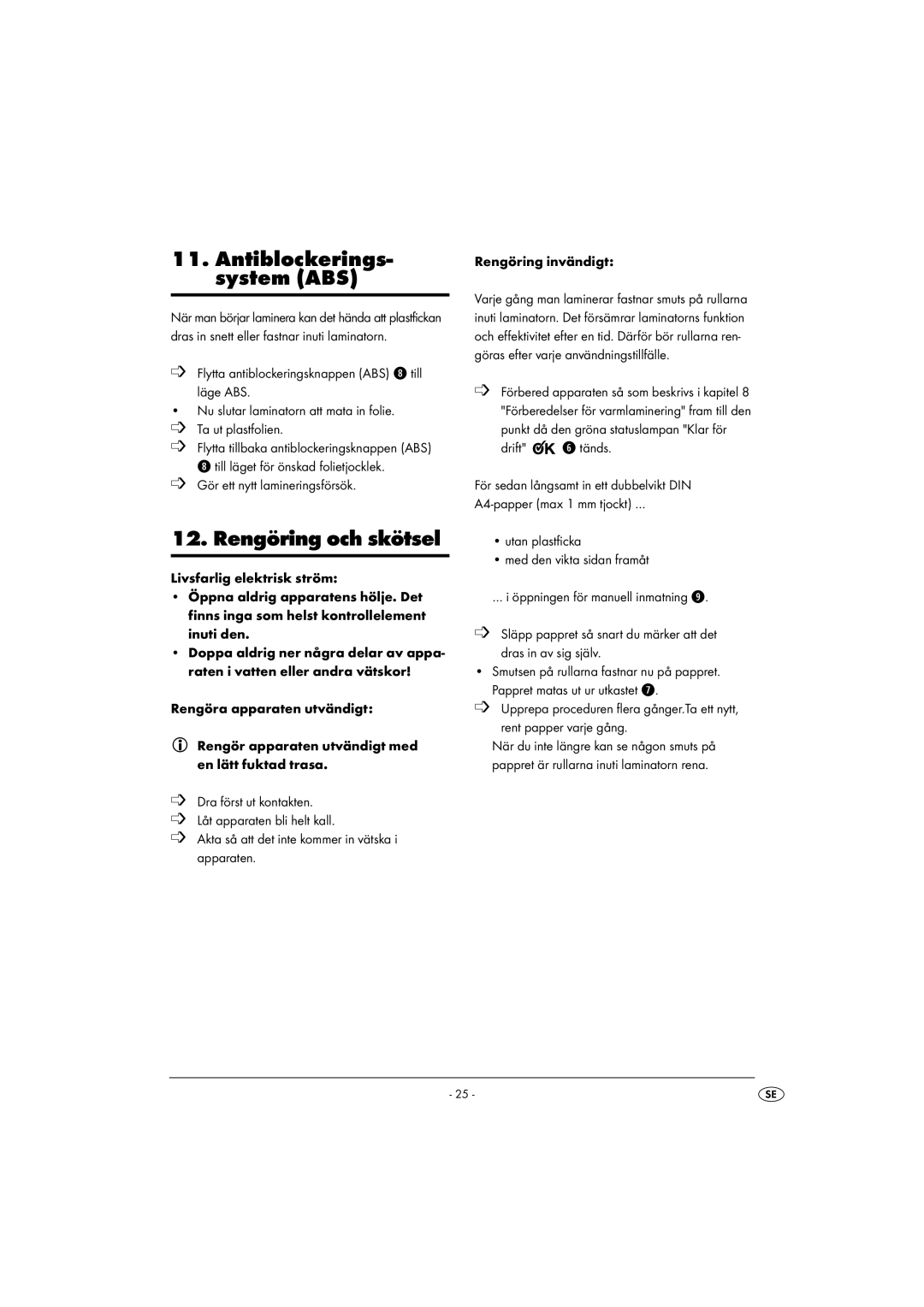 Kompernass KH 4412 manual Antiblockerings- system ABS, Rengöring och skötsel, Gör ett nytt lamineringsförsök, Drift y tänds 