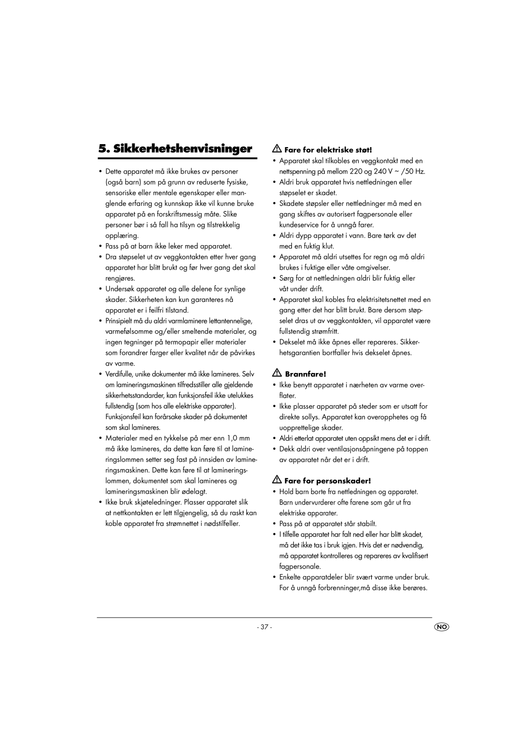 Kompernass KH 4412 manual Sikkerhetshenvisninger, Fare for elektriske støt, Pass på at apparatet står stabilt 