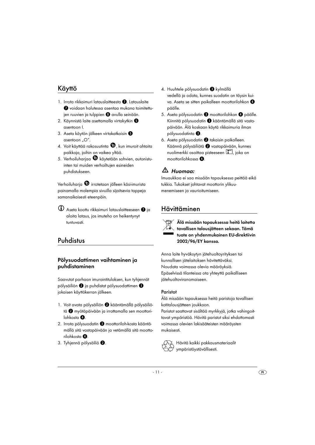 Kompernass KH 4421 manual Käyttö, Puhdistus, Hävittäminen, Pölysuodattimen vaihtaminen ja puhdistaminen, Huomaa 