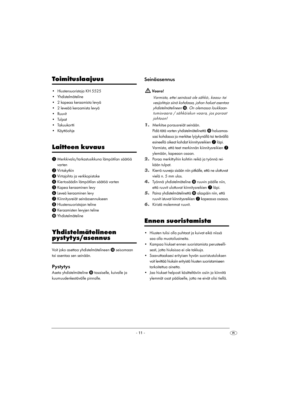 Kompernass KH 5525 Toimituslaajuus, Laitteen kuvaus, Yhdistelmätelineen Pystytys/asennus, Ennen suoristamista 