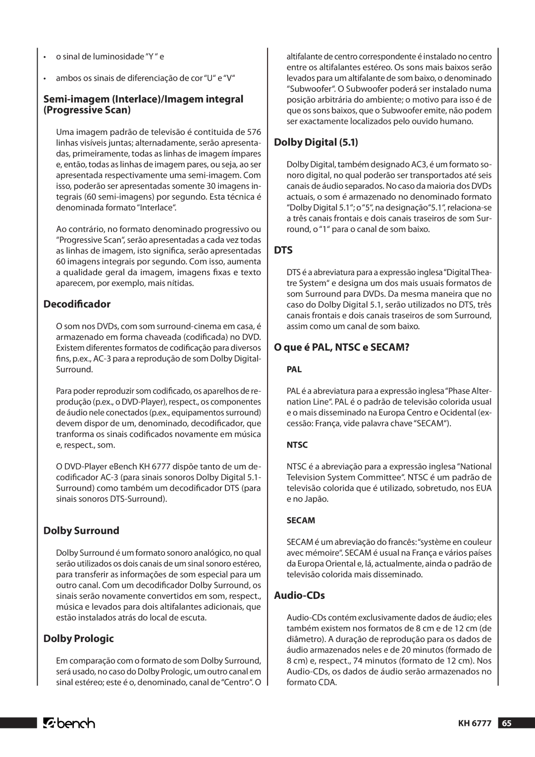 Kompernass KH 6777 manual Semi-imagem Interlace/Imagem integral Progressive Scan, Que é PAL, Ntsc e SECAM?, Audio-CDs 