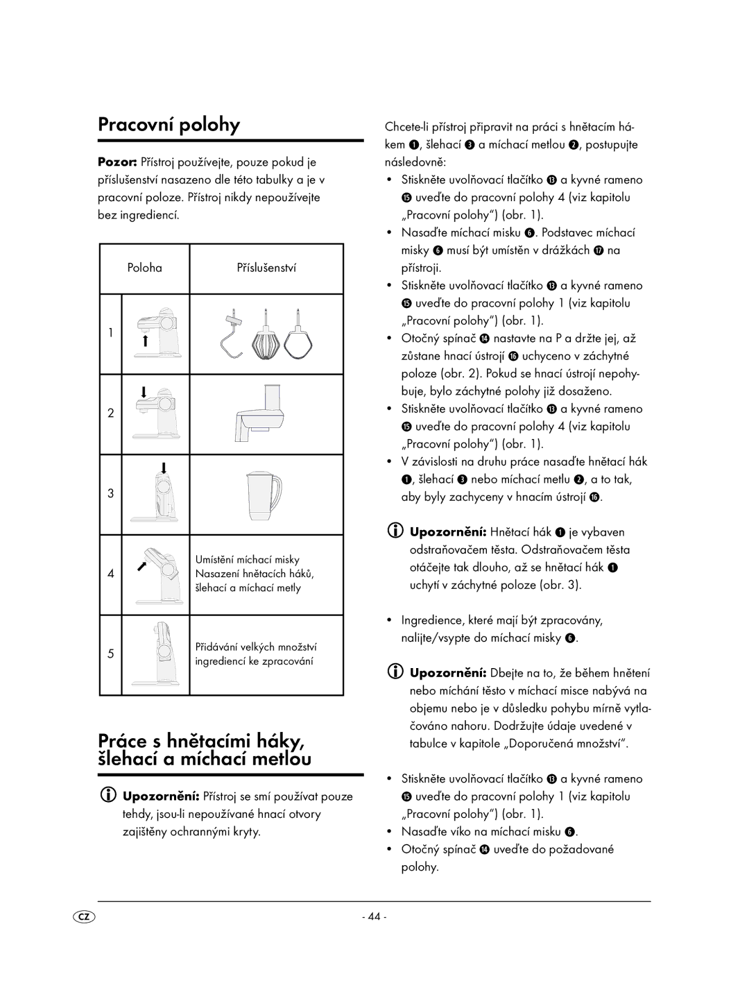 Kompernass KH 701 manual Pracovní polohy, Práce s hnětacími háky, šlehací a míchací metlou 