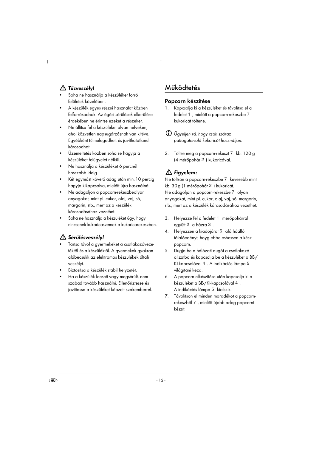 Kompernass KH 831 operating instructions Működtetés, Tűzveszély, Sérülésveszély, Popcorn készítése, Figyelem 