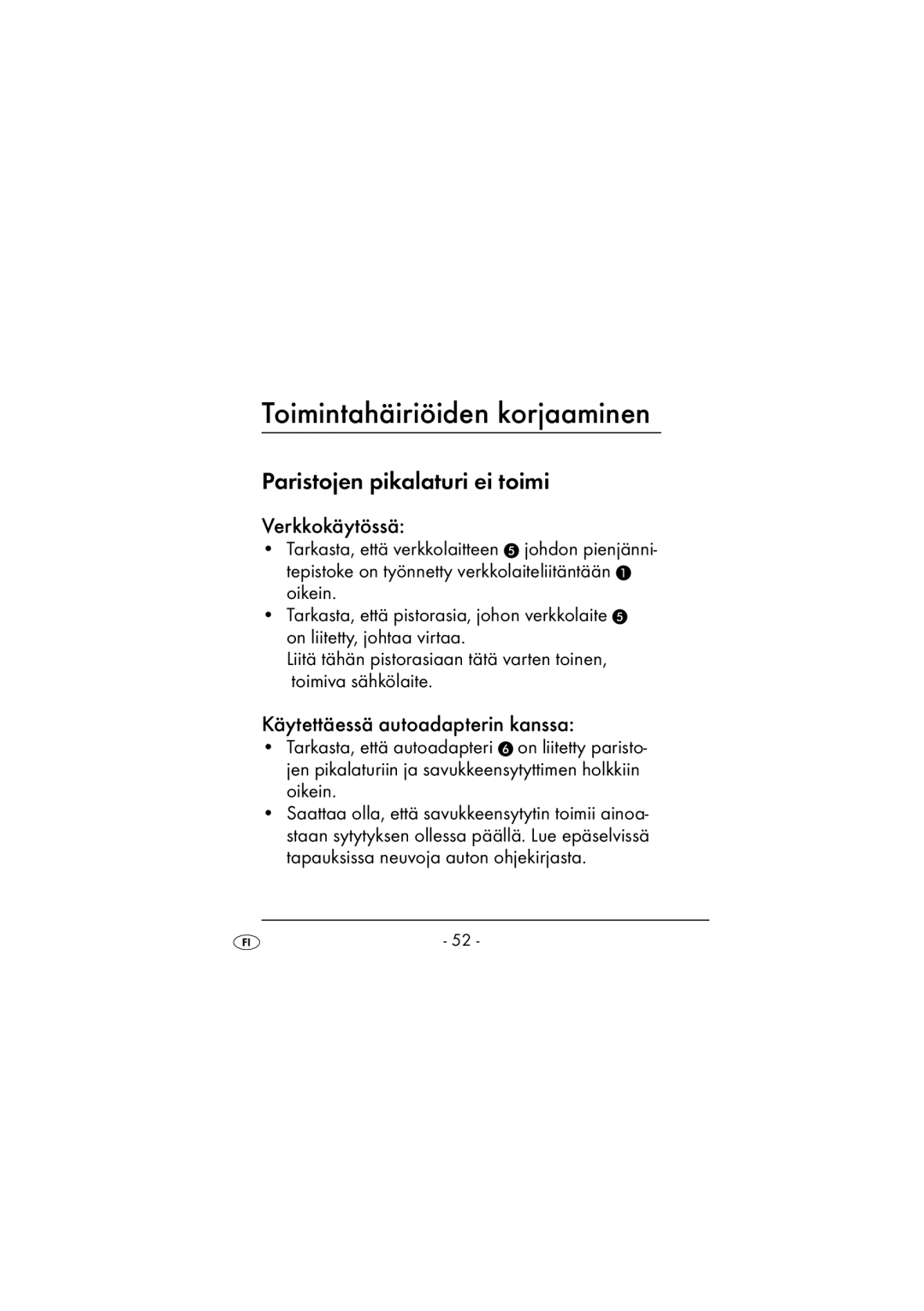 Kompernass KH 971 operating instructions Toimintahäiriöiden korjaaminen, Paristojen pikalaturi ei toimi, Verkkokäytössä 