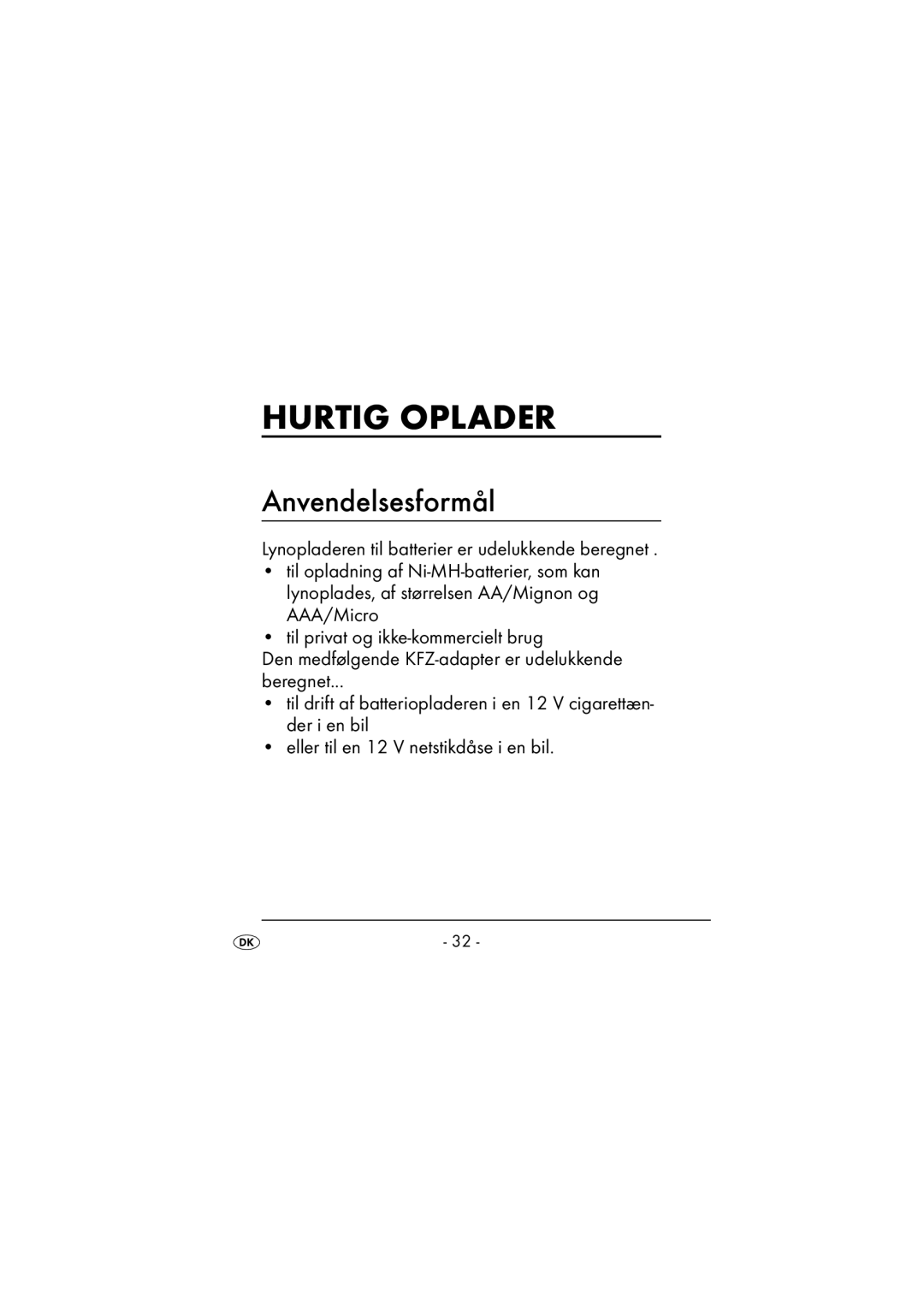 Kompernass KH 972 operating instructions Hurtig Oplader, Anvendelsesformål 