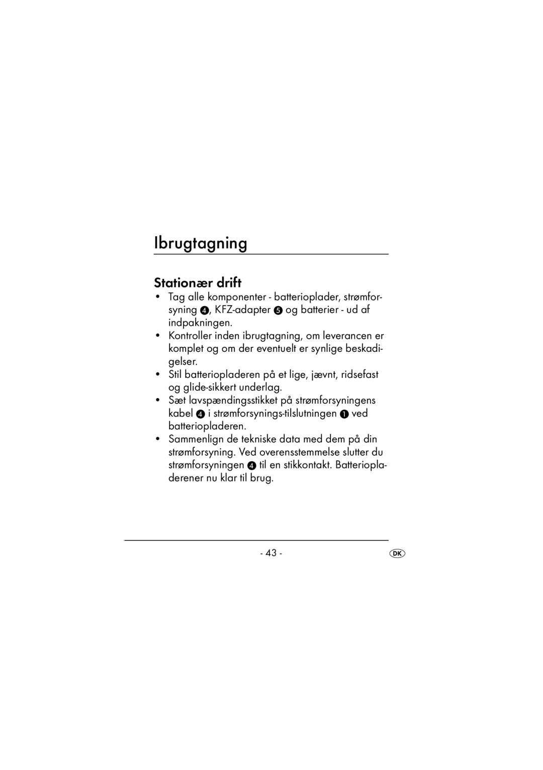 Kompernass KH 972 Ibrugtagning, Stationær drift, Kabel i strømforsynings-tilslutningen ved batteriopladeren 