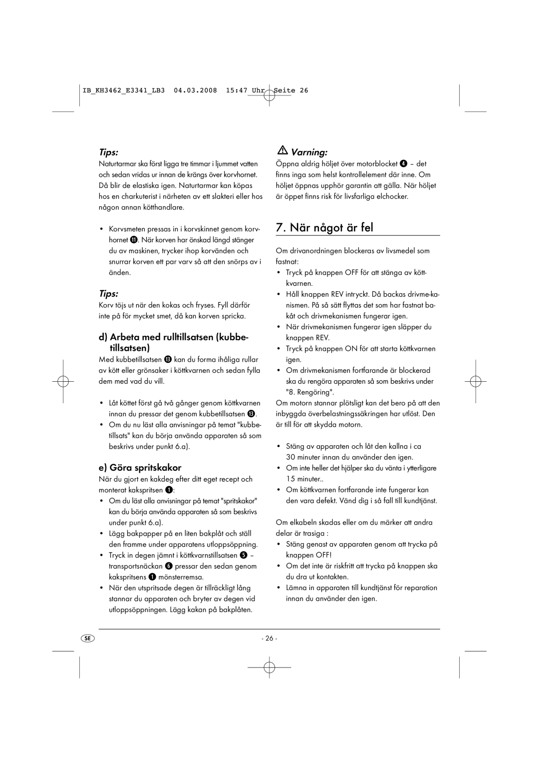 Kompernass KH3462-02/08-V1 När något är fel, Tips Varning, Arbeta med rulltillsatsen kubbe- tillsatsen, Göra spritskakor 