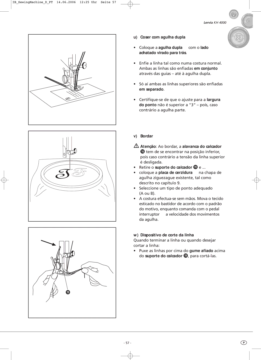 Kompernass KH4000 manual Coser com agulha dupla, Retire o suporte do calcador e, Dispositivo de corte da linha 