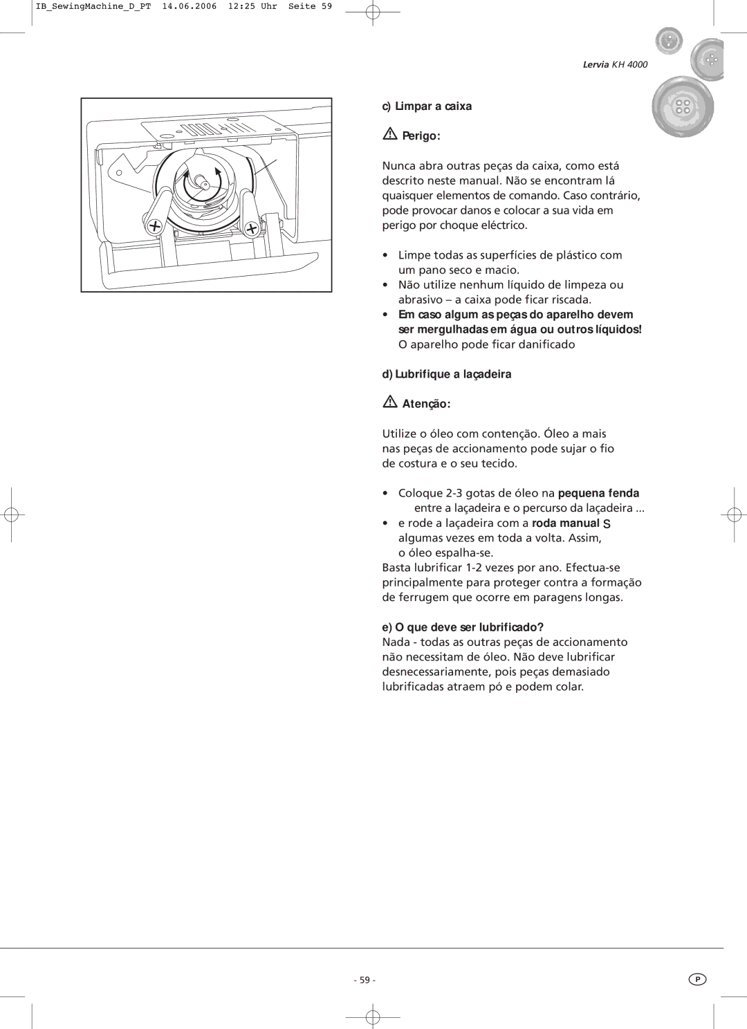 Kompernass KH4000 manual Limpar a caixa Perigo, Que deve ser lubrificado? 