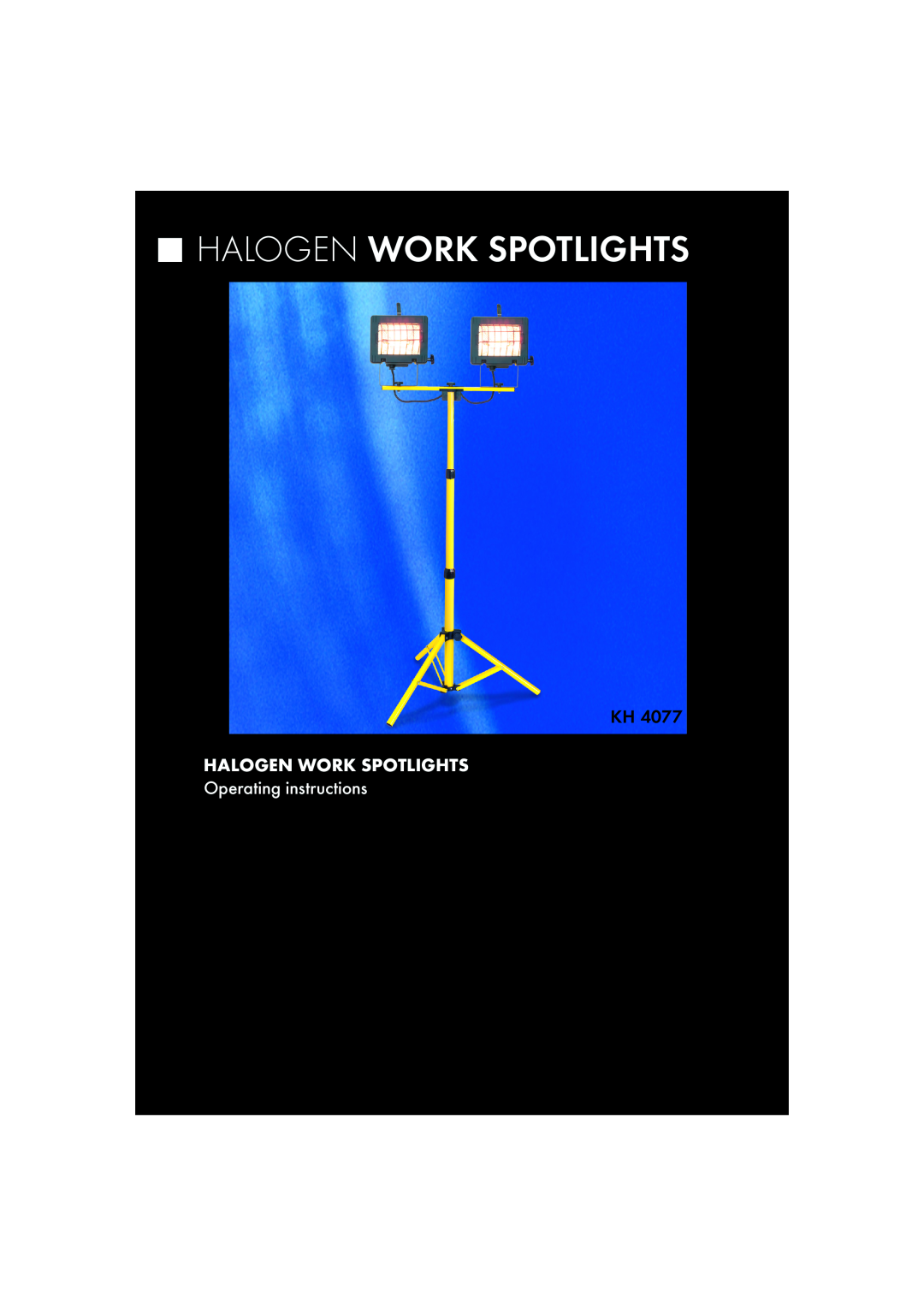 Kompernass KH4077-11/07-V1 manual HALOGEN WORK SPOTLIGHTS Operating instructions, Halogen Work Spotlights 