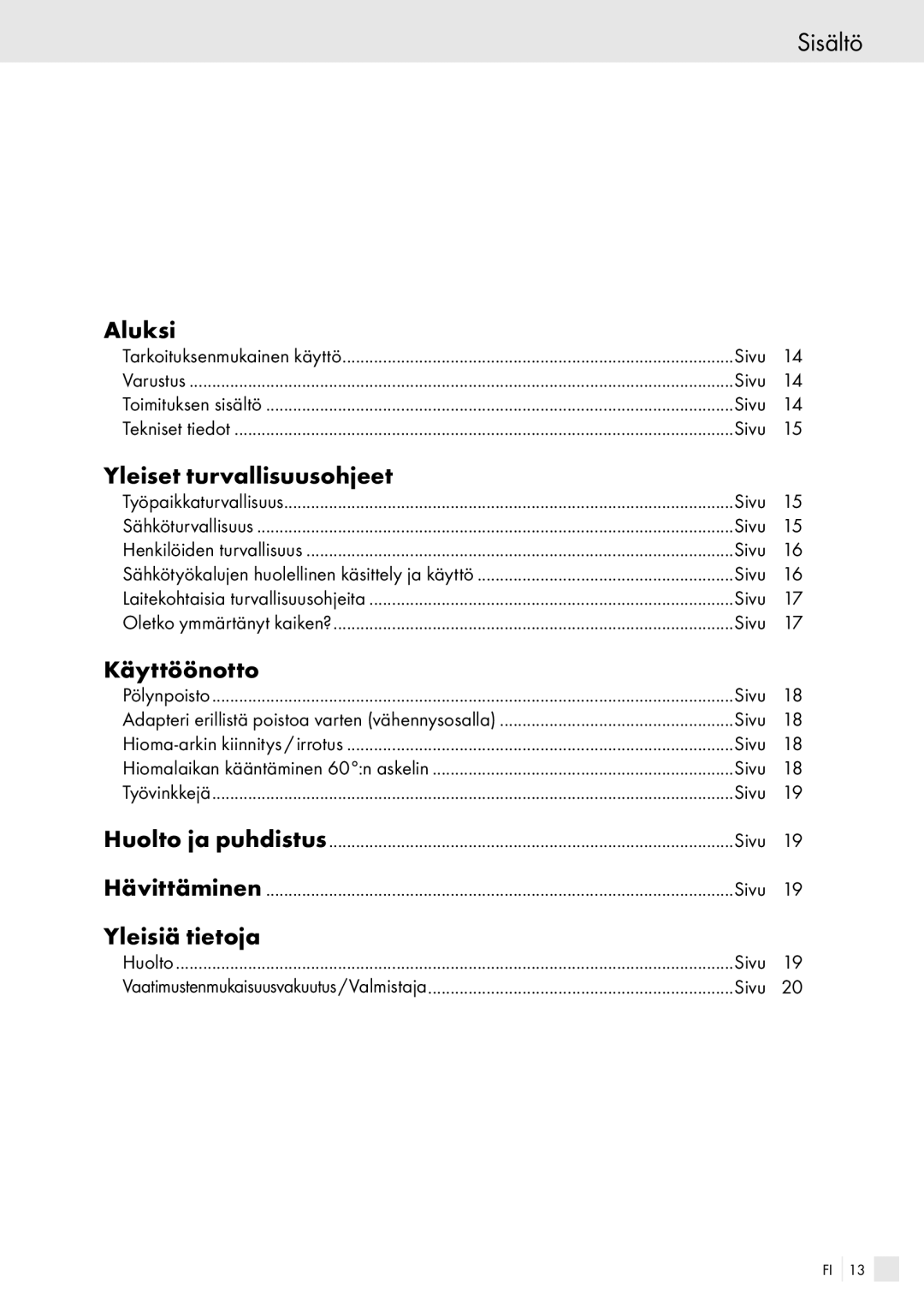 Kompernass PDS 260 manual Sisältö, Aluksi, Yleiset turvallisuusohjeet, Käyttöönotto, Yleisiä tietoja 