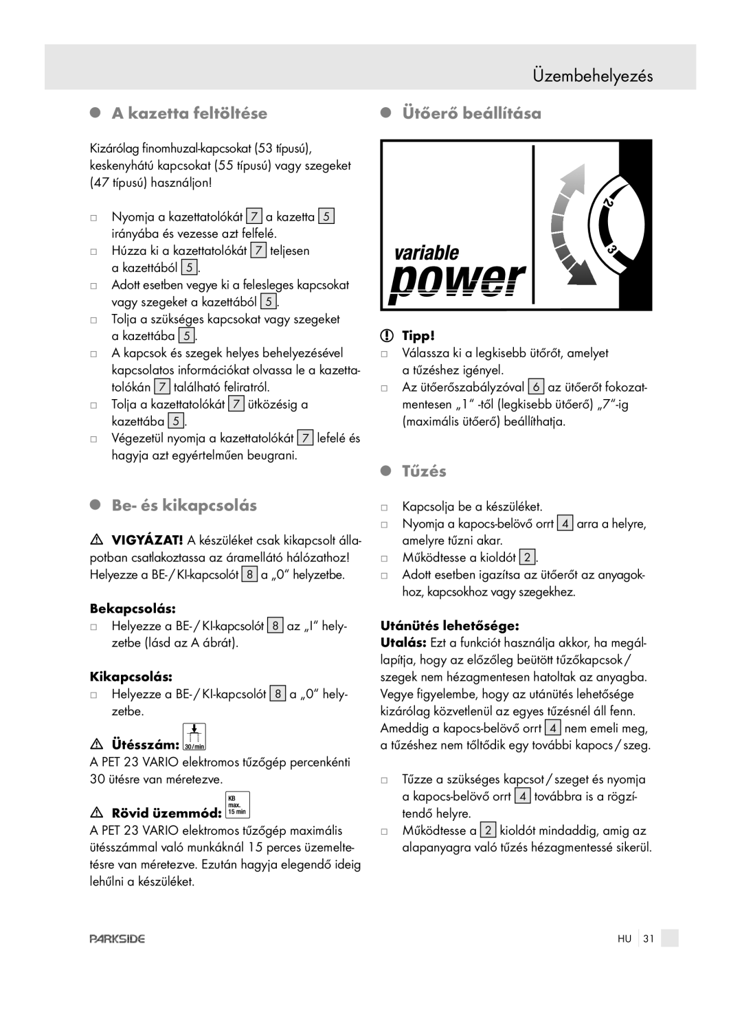 Kompernass PET 23 VARIO manual Üzembehelyezés, Kazetta feltöltése, Be- és kikapcsolás, Ütőerő beállítása, Tűzés 