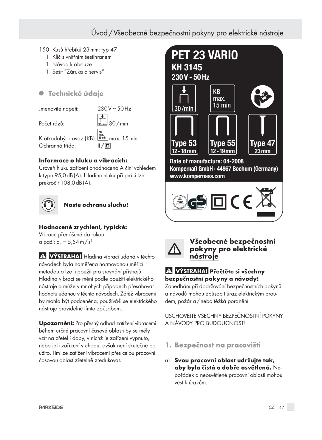 Kompernass PET 23 VARIO Technické údaje, Bezpečnost na pracovišti, Jmenovité napětí 230 V ~ 50 Hz Počet rázů 30 / min 