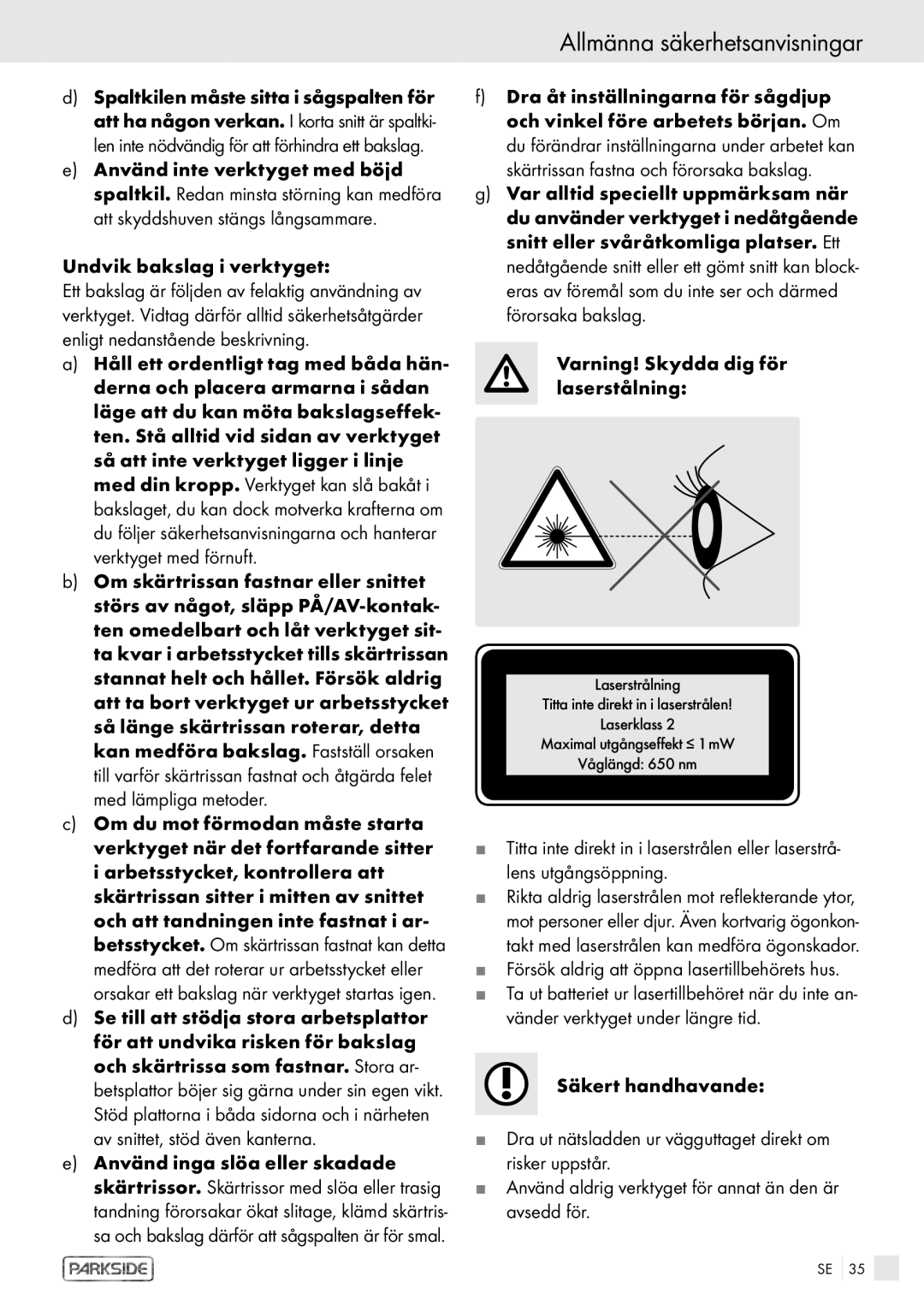 Kompernass PHKS 1450 LASER manual Undvik bakslag i verktyget, Försök aldrig att öppna lasertillbehörets hus 