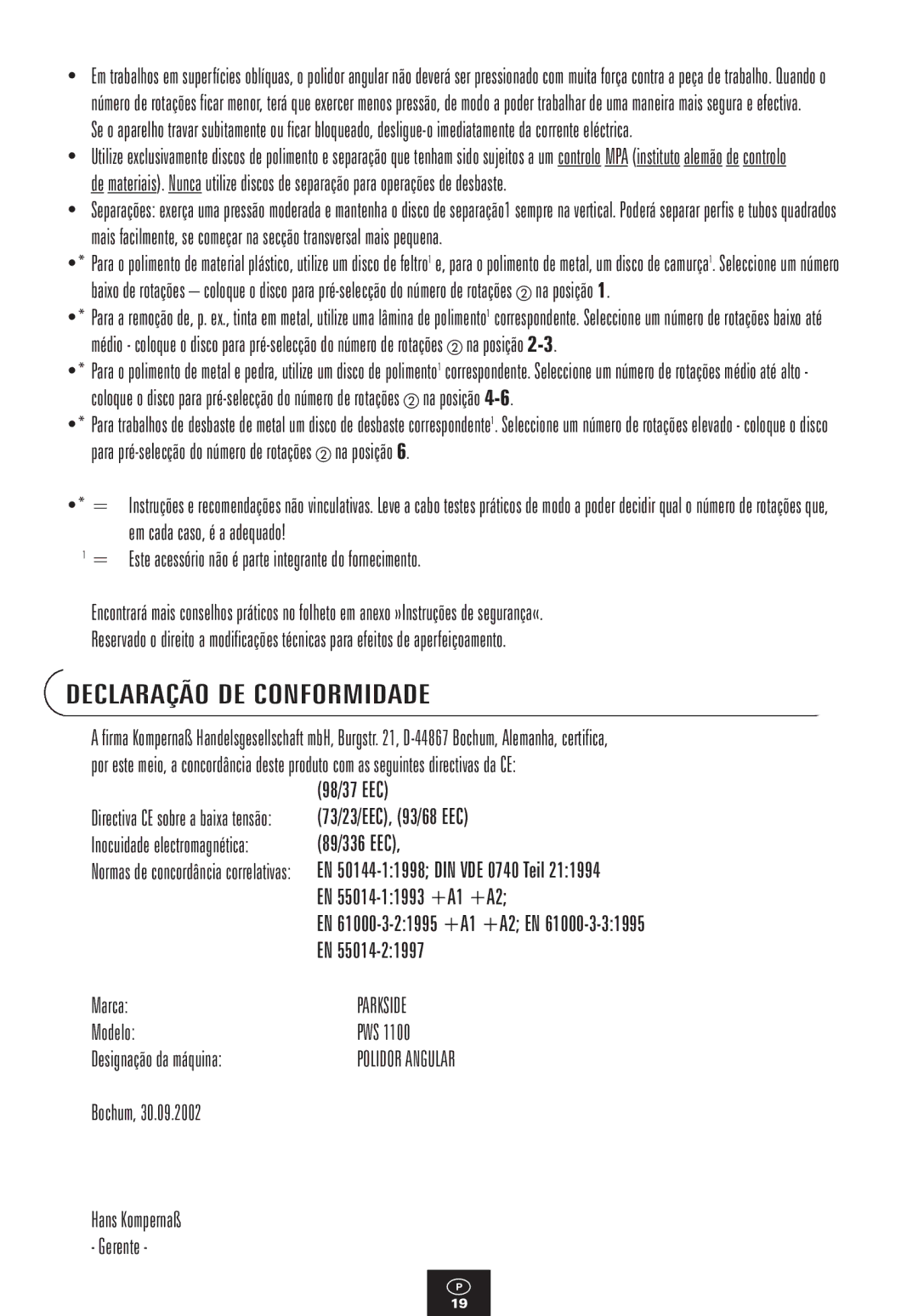 Kompernass PWS 1100 manual Declaração DE Conformidade, Na posição, = Este acessório não é parte integrante do fornecimento 