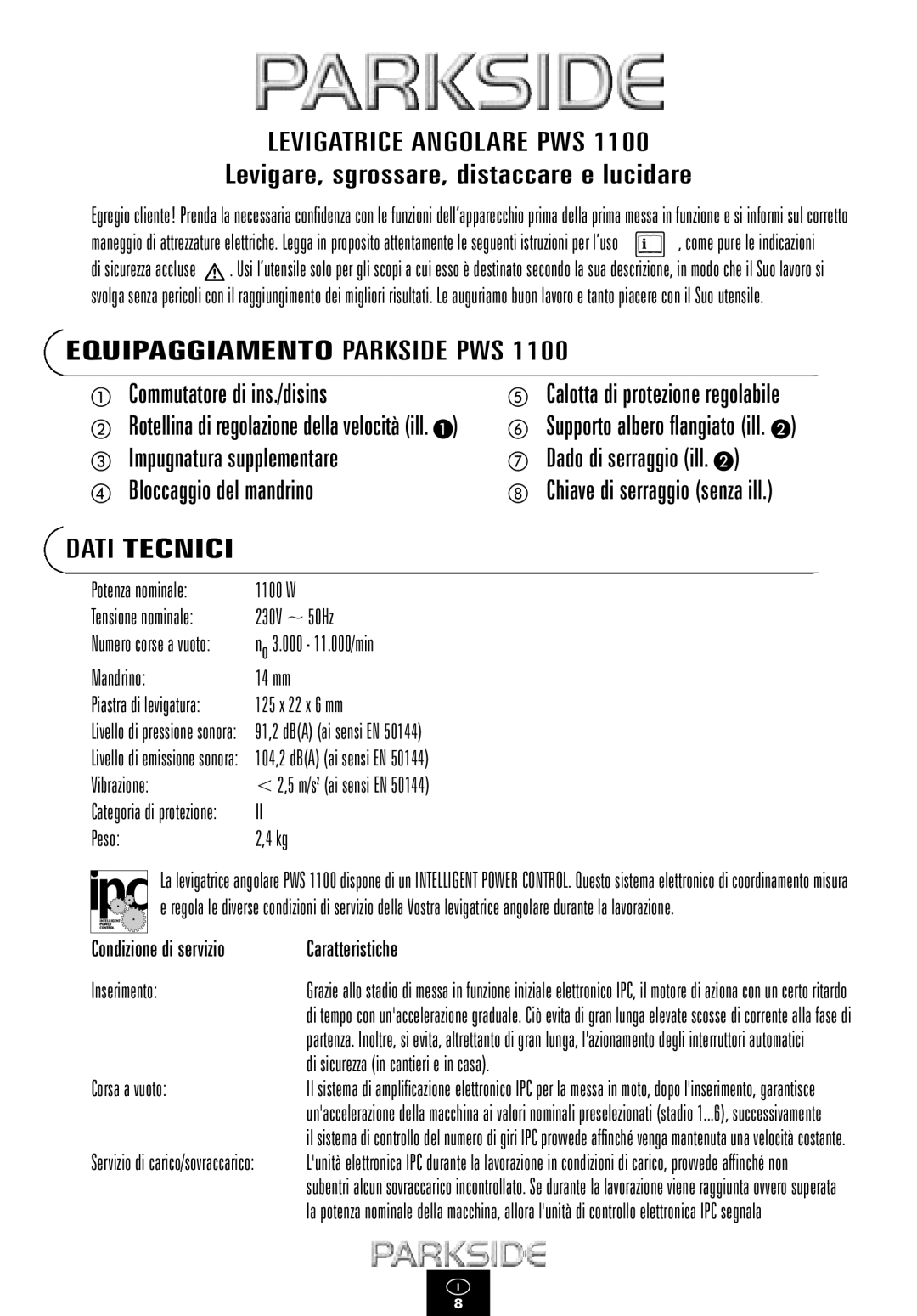 Kompernass PWS 1100 Levigatrice Angolare PWS, Levigare, sgrossare, distaccare e lucidare, Equipaggiamento Parkside PWS 