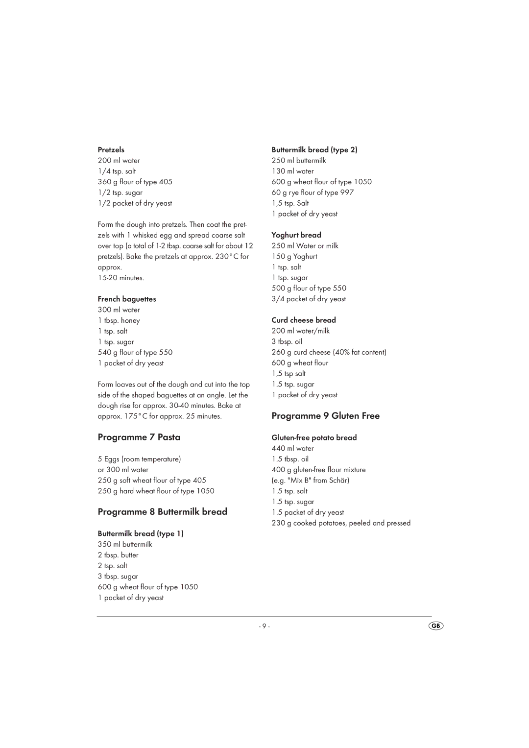 Kompernass SBB 850 EDS A1 manual Programme 9 Gluten Free, Programme 7 Pasta, Programme 8 Buttermilk bread 