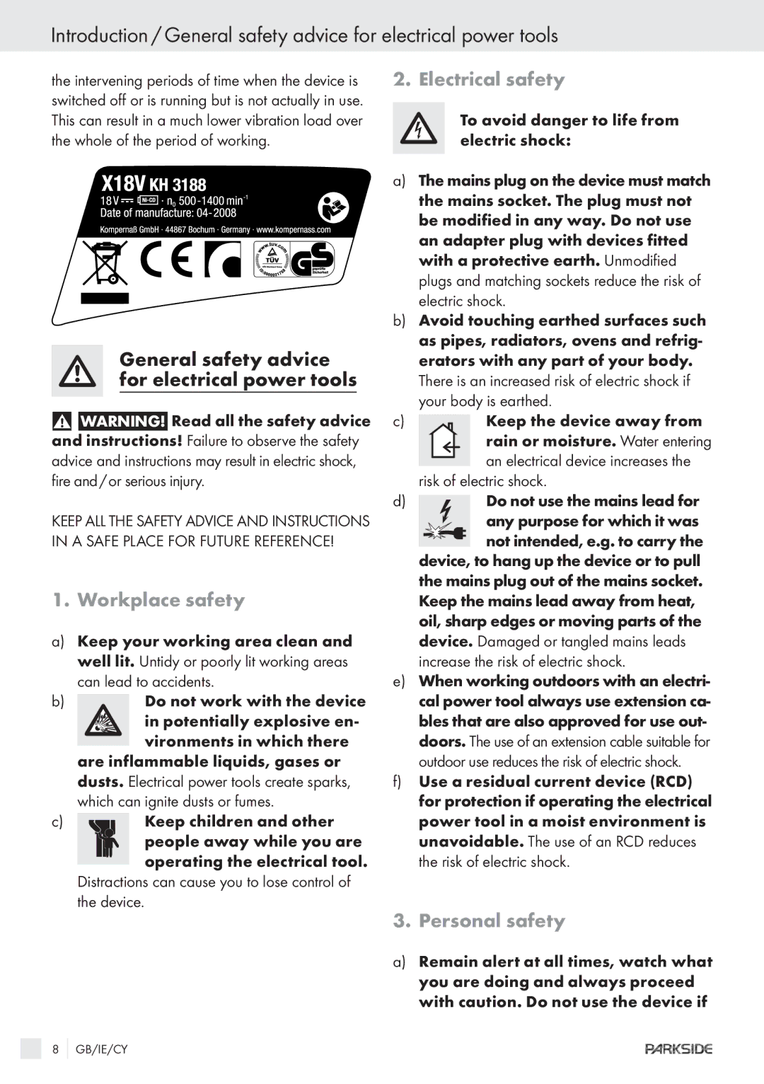 Kompernass X18V Workplace safety, Electrical safety, Personal safety, Risk of electric shock Do not use the mains lead for 