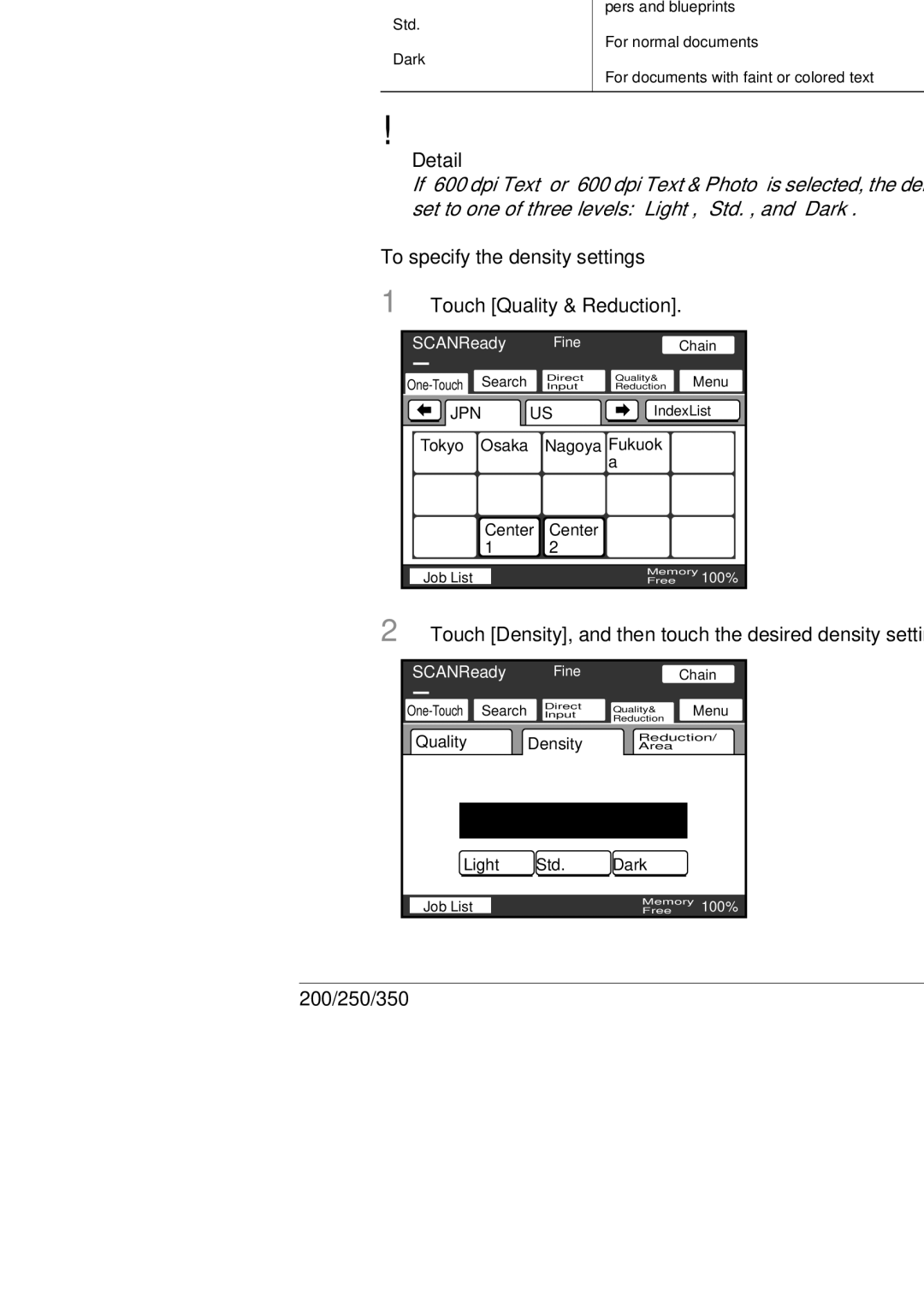 Konica Minolta BP-200, 250 To specify the density settings, Touch Density, and then touch the desired density setting 