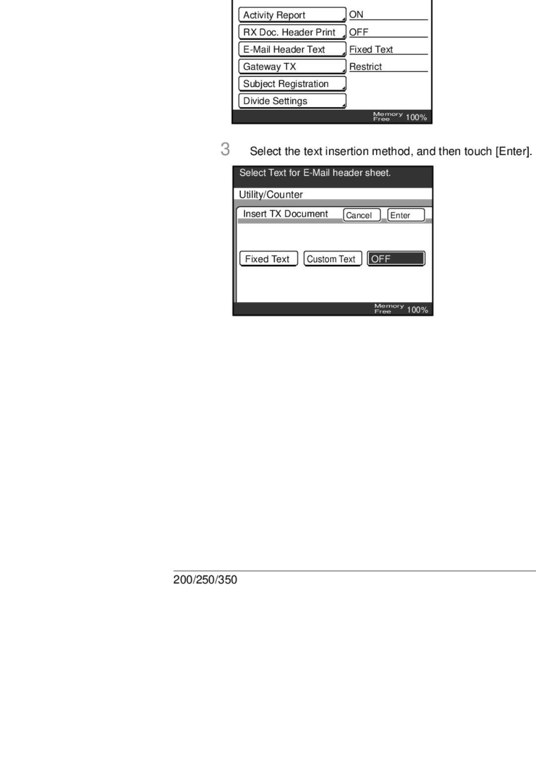 Konica Minolta 250, 350, BP-200 manual Mail Header Text, Select the text insertion method, and then touch Enter 