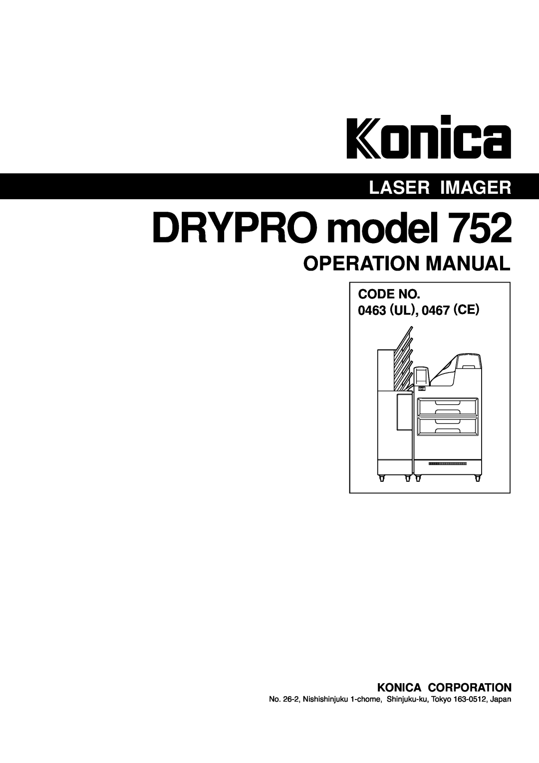 Konica Minolta 752 operation manual DRYPRO model, Laser Imager, CODE NO 0463 UL, 0467 CE, Konicacorporation 