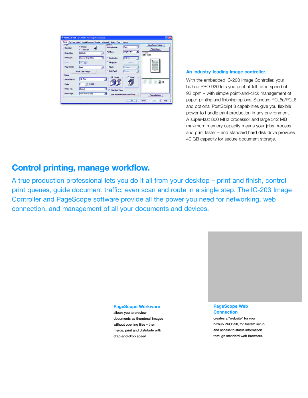 Konica Minolta bizhubPRO920 Control printing, manage workflow, An industry-leading image controller, PageScope Workware 