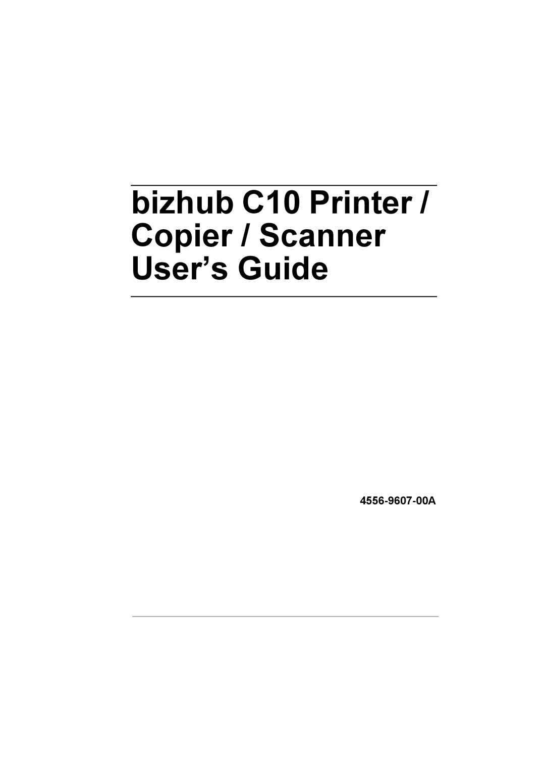 Konica Minolta manual Bizhub C10 Printer / Copier / Scanner User’s Guide, 4556-9607-00A 