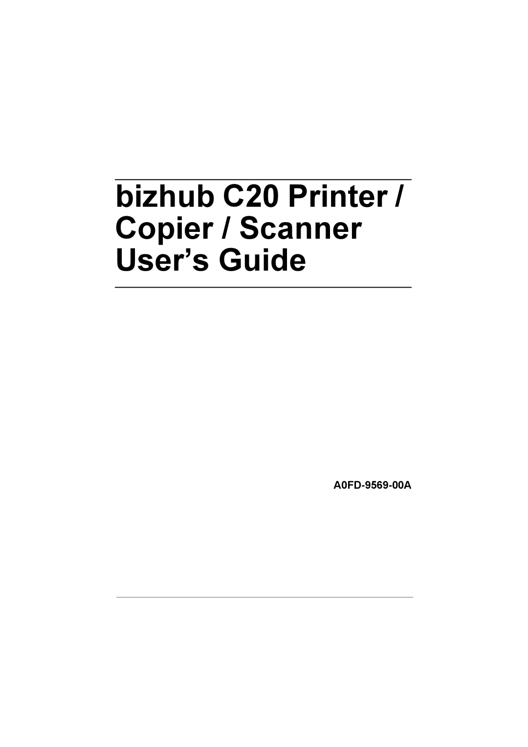 Konica Minolta manual Bizhub C20 Printer / Copier / Scanner User’s Guide, A0FD-9569-00A 