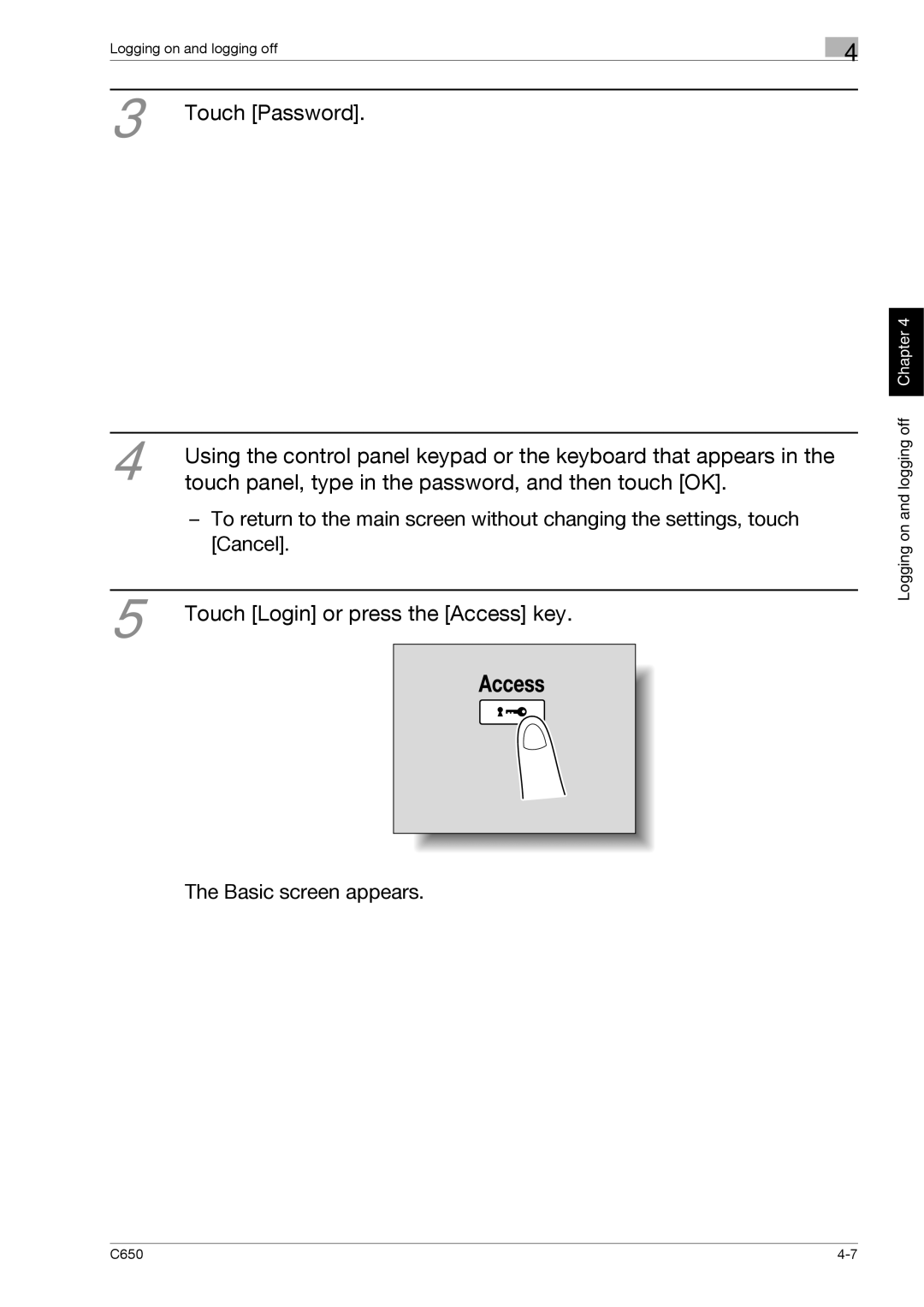 Konica Minolta C650 manual Touch panel, type in the password, and then touch OK 