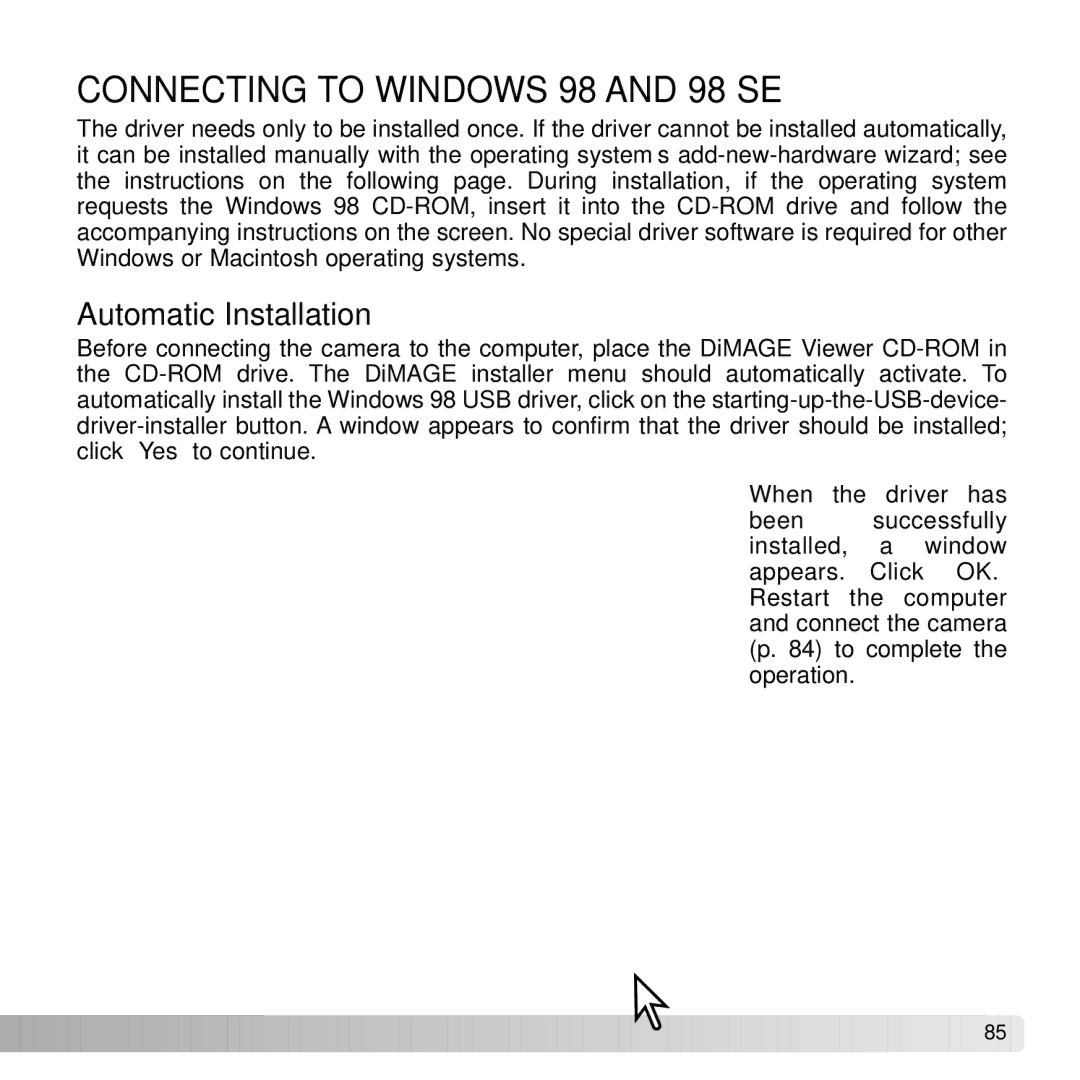 Konica Minolta DiMAGE G600 instruction manual Connecting to Windows 98 and 98 SE, Automatic Installation 