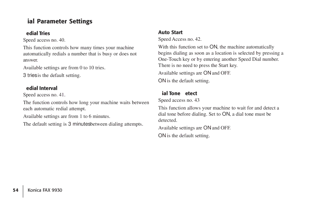 Konica Minolta Fax 9930 user manual Dial Parameter Settings, Redial Tries, Redial Interval, Auto Start, Dial Tone Detect 