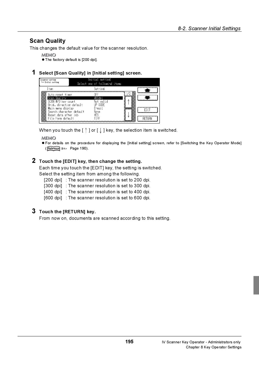 Konica Minolta Konica 7222, 7235, 7228 This changes the default value for the scanner resolution, 300 dpi, 400 dpi, 600 dpi 