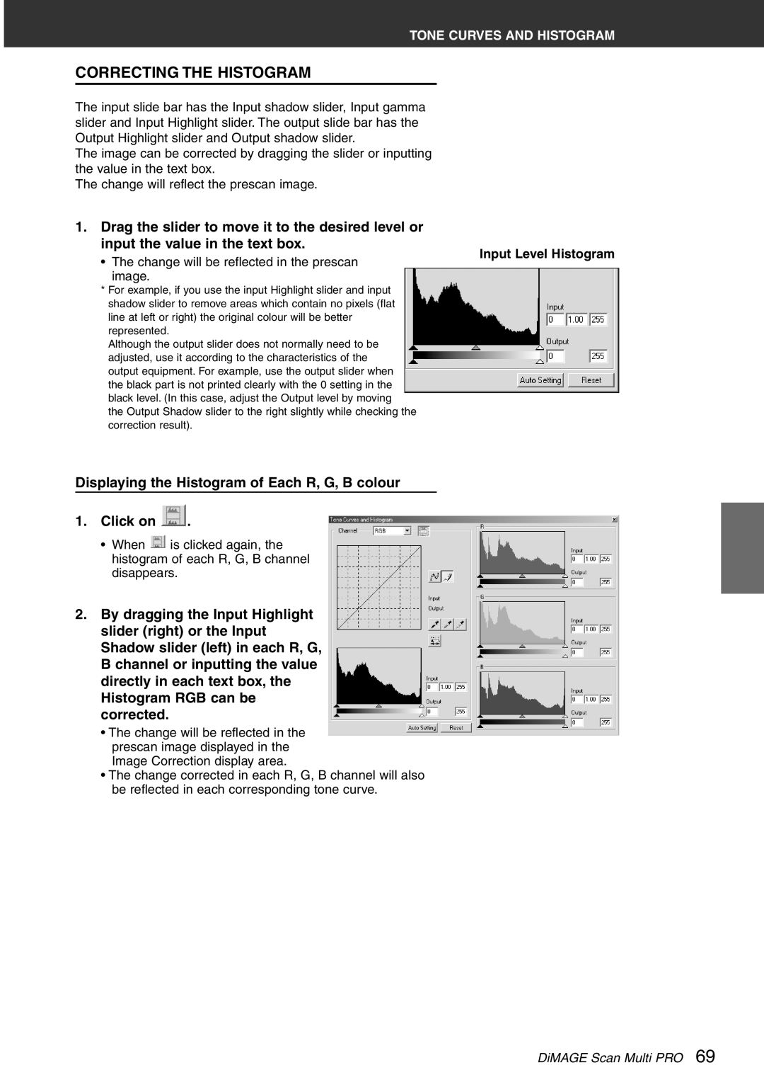 Konica Minolta Scan Multi PRO Correcting the Histogram, Displaying the Histogram of Each R, G, B colour Click on 