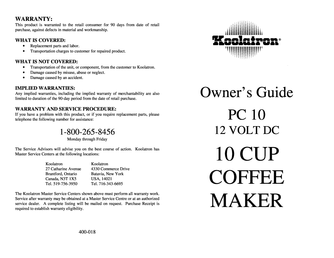 Koolatron 12 Volt DC 10 Cup Coffee Maker warranty Warranty, 10CUP COFFEE MAKER, Owner’s Guide PC, Volt Dc, What Is Covered 