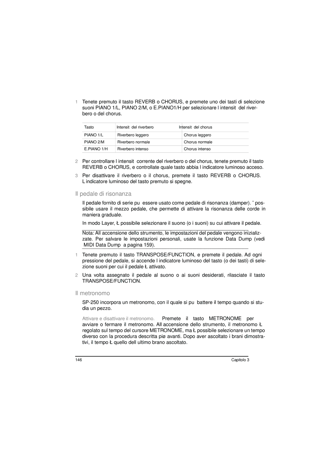 Korg SP-250 manual Il pedale di risonanza, Il metronomo, Tasto Intensità del riverbero Intensità del chorus 