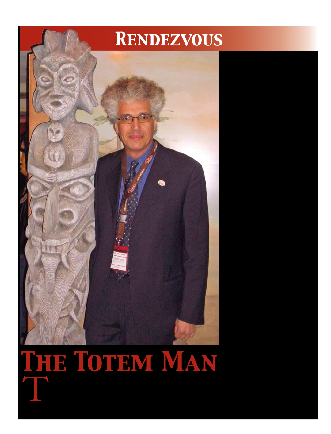 Koss 76 Rendezvous, The Totem Man, he first time we ever met Vince, say that we encouraged him to persevere, mini-monitor 