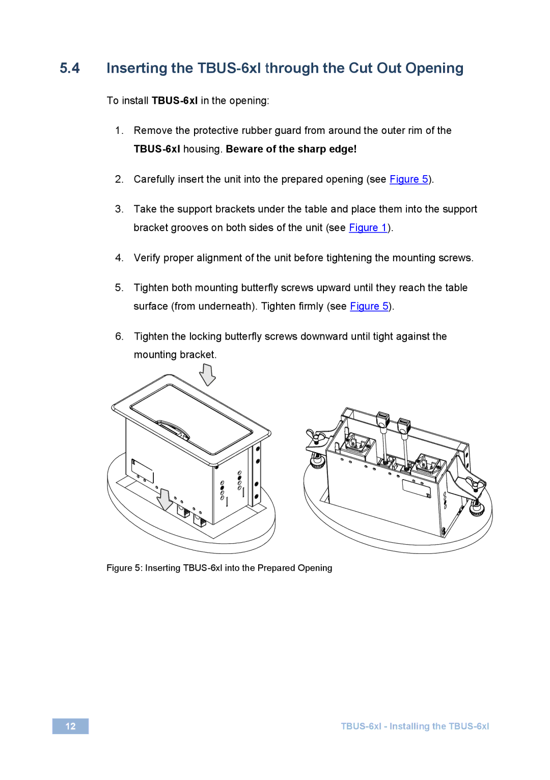 Kramer Electronics 2900-3000730 Rev 2 user manual Inserting the TBUS-6xl through the Cut Out Opening 