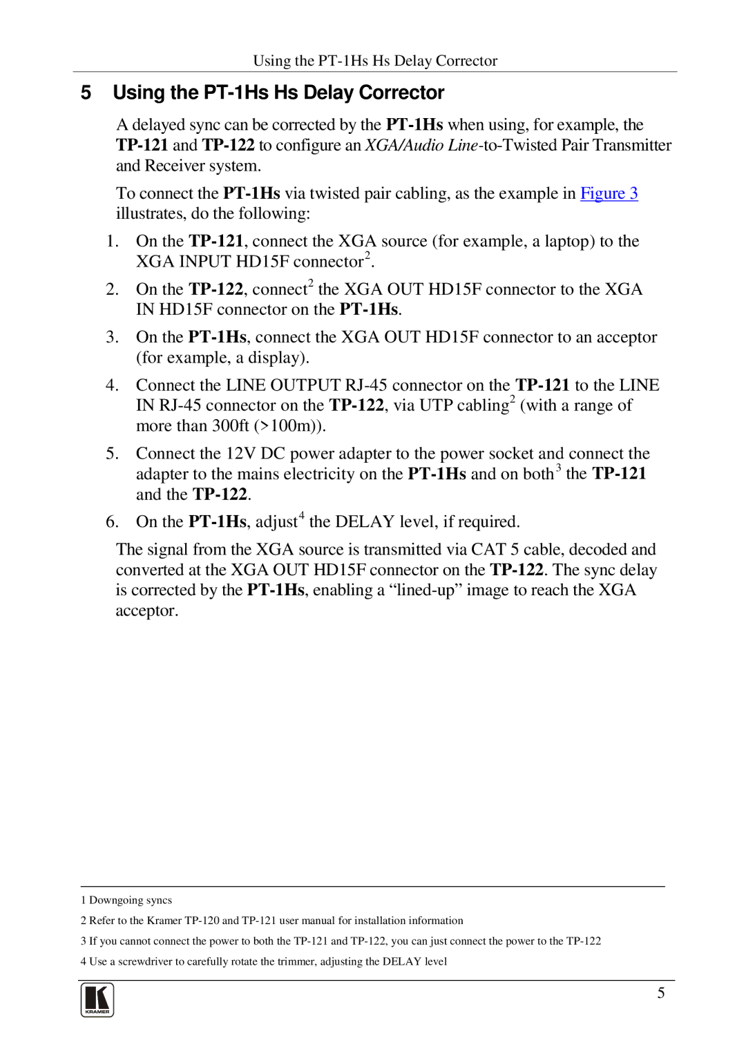 Kramer Electronics user manual Using the PT-1Hs Hs Delay Corrector 