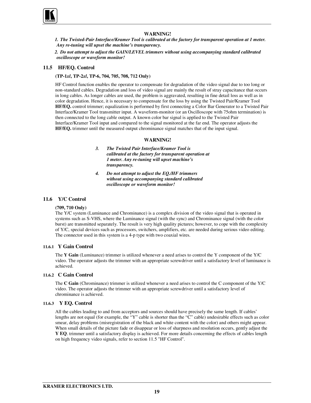 Kramer Electronics 11.5 HF/EQ. Control, 11.6 Y/C Control, TP-1xl, TP-2xl, TP-6, 704, 705, 708, 712 Only, 709, 710 Only 