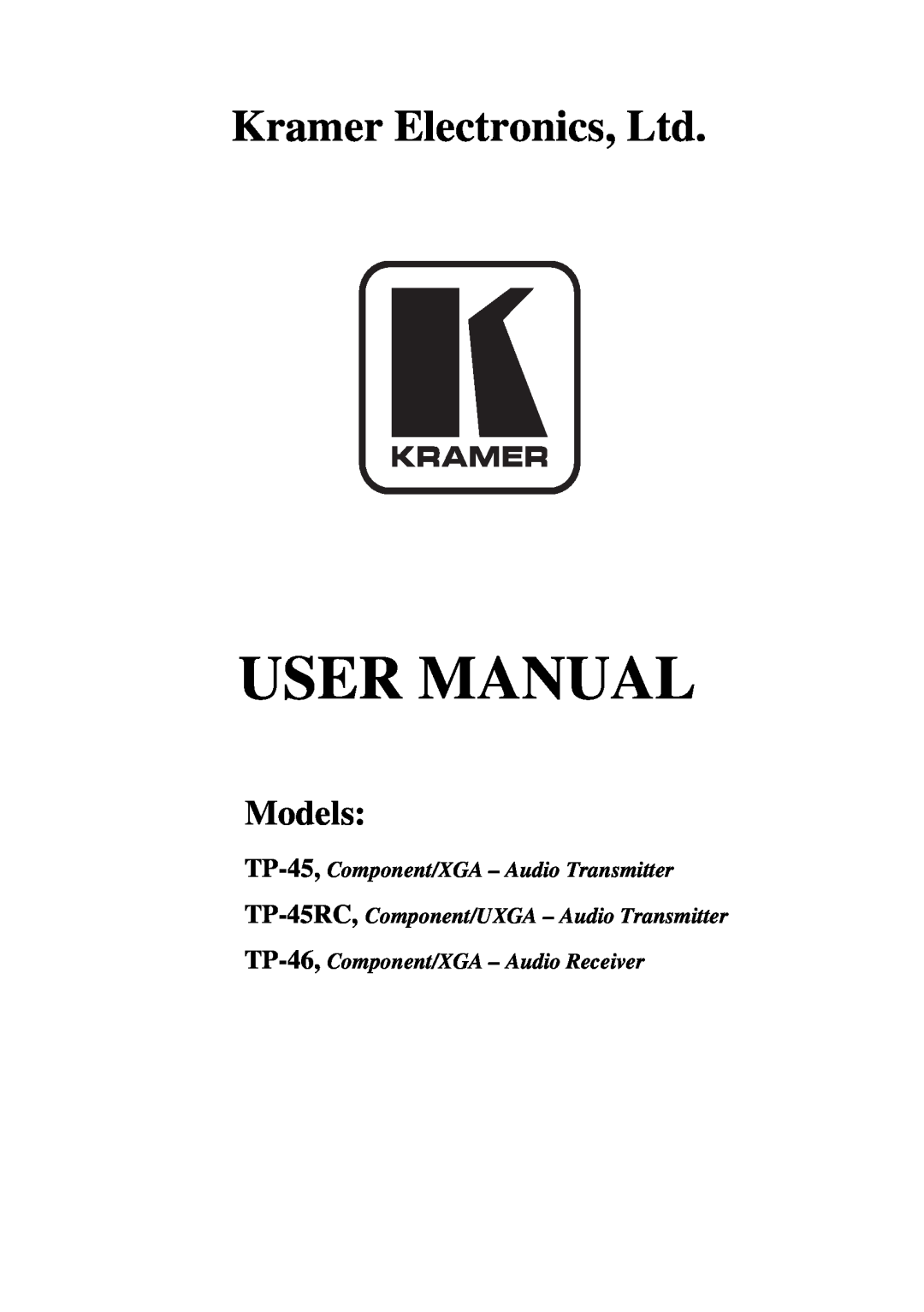 Kramer Electronics user manual Models, TP-45, Component/XGA - Audio Transmitter, TP-46, Component/XGA - Audio Receiver 