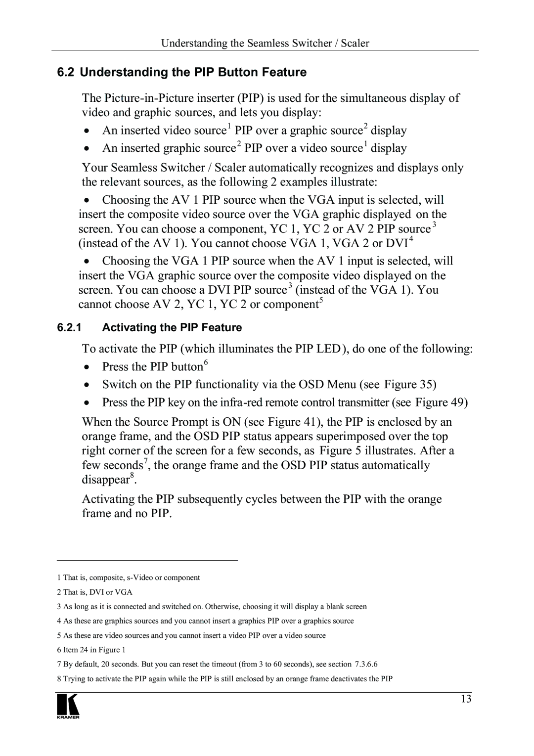 Kramer Electronics VP-720DS, VP-723DS manual $FWLYDWLQJWKH3,3HDWXUH, 6ZLWFKRQWKH3,3IXQFWLRQDOLW\YLDWKH260HQXVHH Ljxuh 