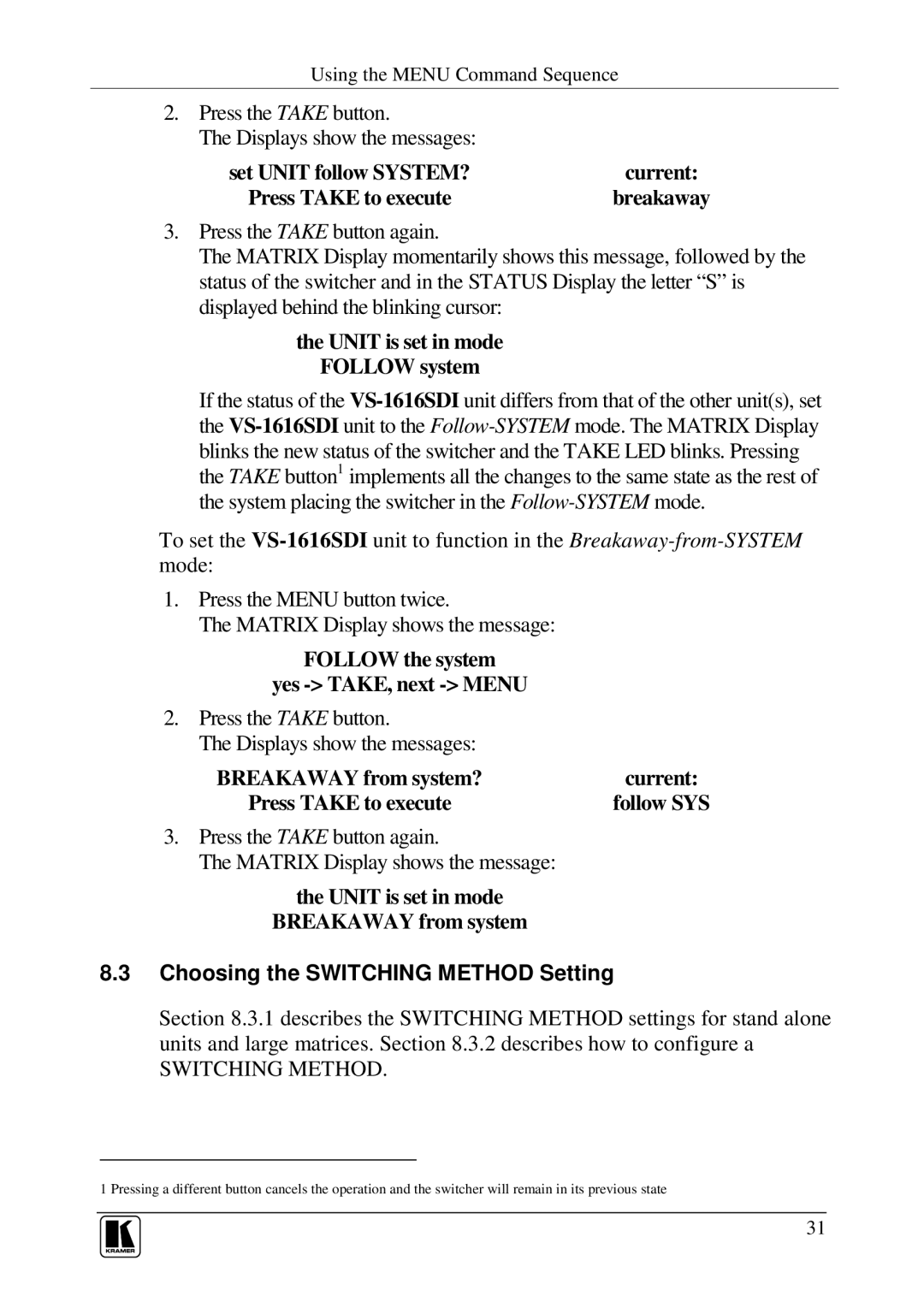 Kramer Electronics VS-1616SDI user manual Choosing the Switching Method Setting 