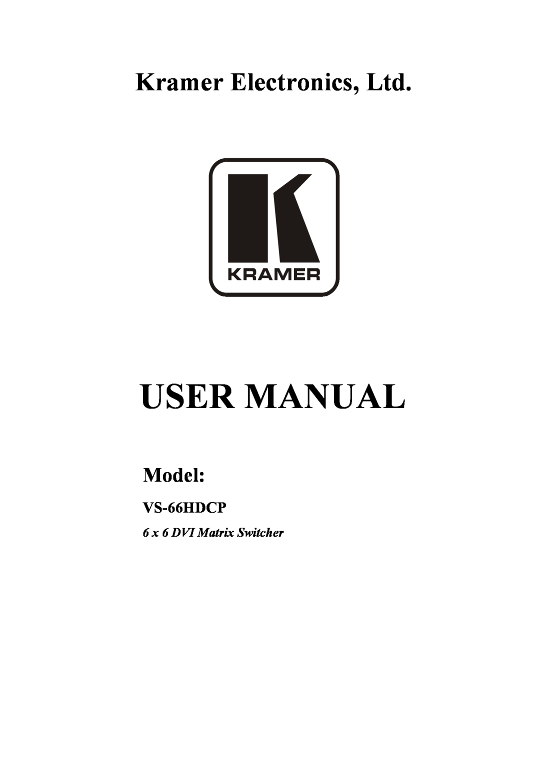 Kramer Electronics VS-66hdcp user manual User Manual, Model, VS-66HDCP, 6 x 6 DVI Matrix Switcher 
