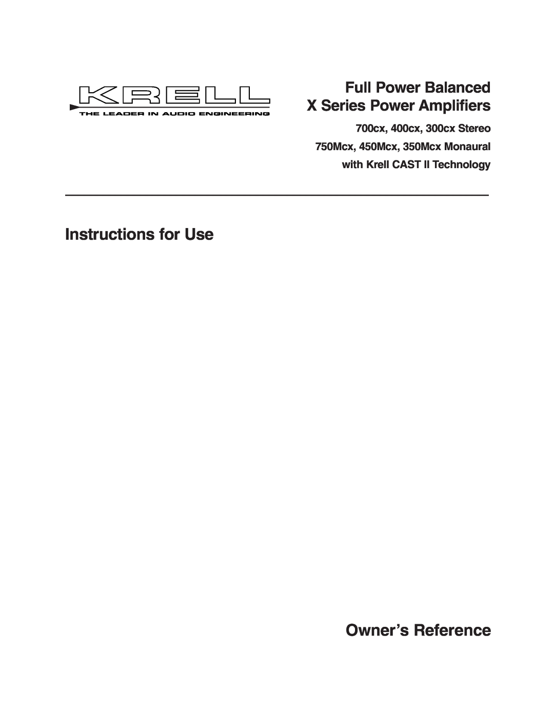Krell Industries 450Mcx manual Instructions for Use, Owner’s Reference, Full Power Balanced X Series Power Amplifiers 